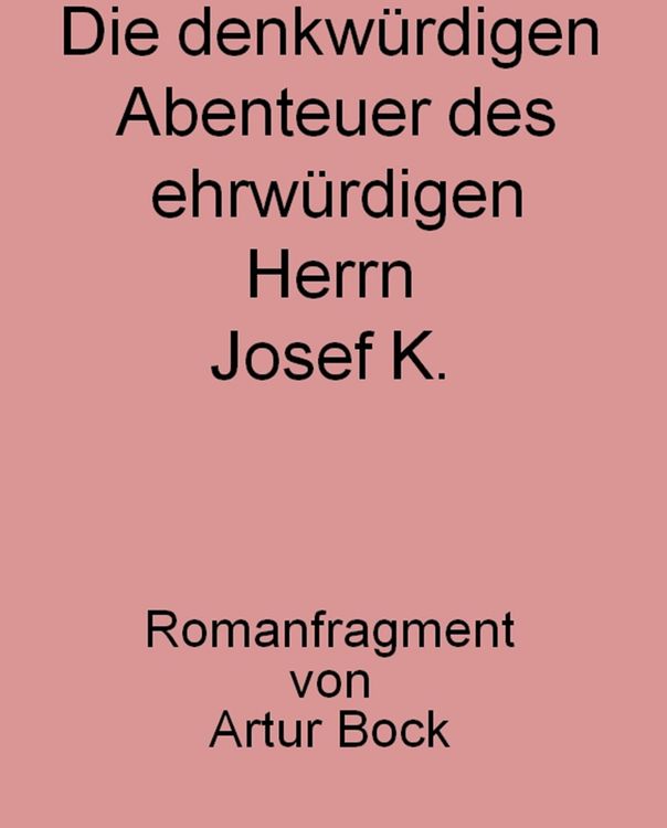 Produktbild: Die denkw&uuml;rdigen Abenteuer des ehrw&uuml;rdigen Herrn Josef K.