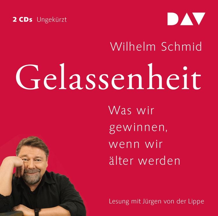 Produktbild: Gelassenheit. Was wir gewinnen, wenn wir älter werden
