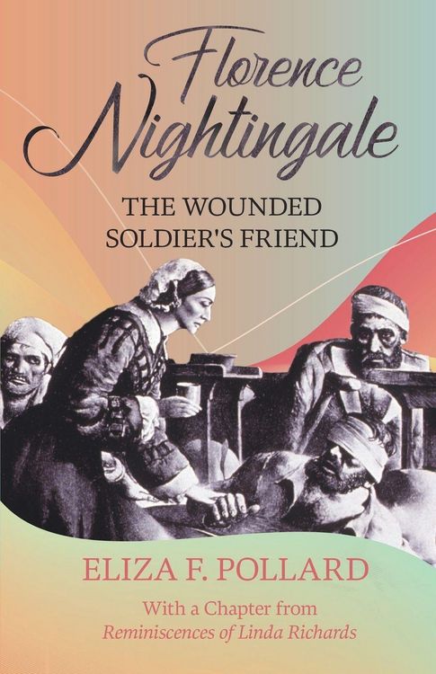 Produktbild: Florence Nightingale - The Wounded Soldier's Friend