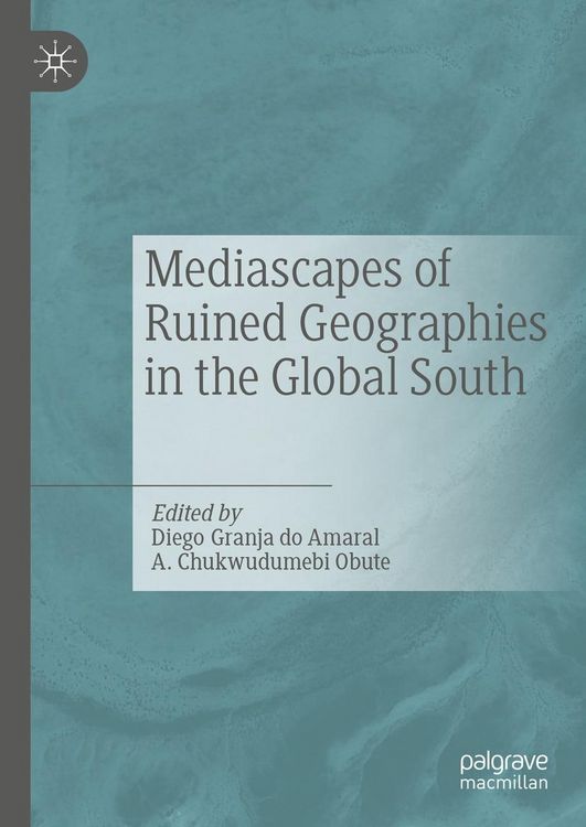 Produktbild: Mediascapes of Ruined Geographies in the Global South