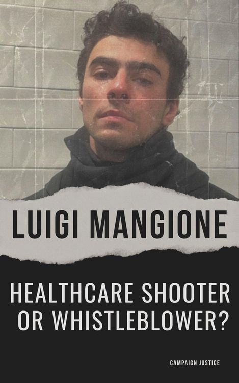 Produktbild: Luigi Mangione: Healthcare Shooter or Whistleblower?