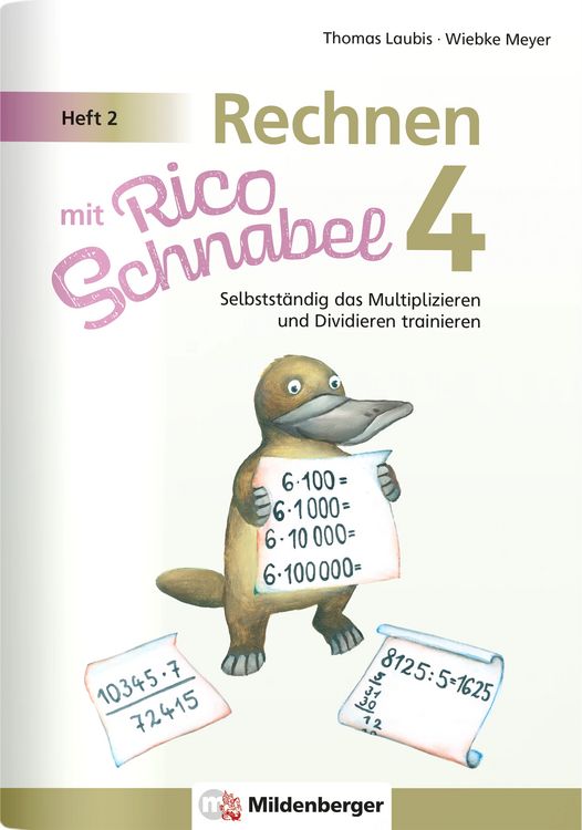 Produktbild: Rechnen mit Rico Schnabel Klasse 4, Heft 2 &ndash; Selbstst&auml;ndig das Multiplizieren und Dividieren trainieren