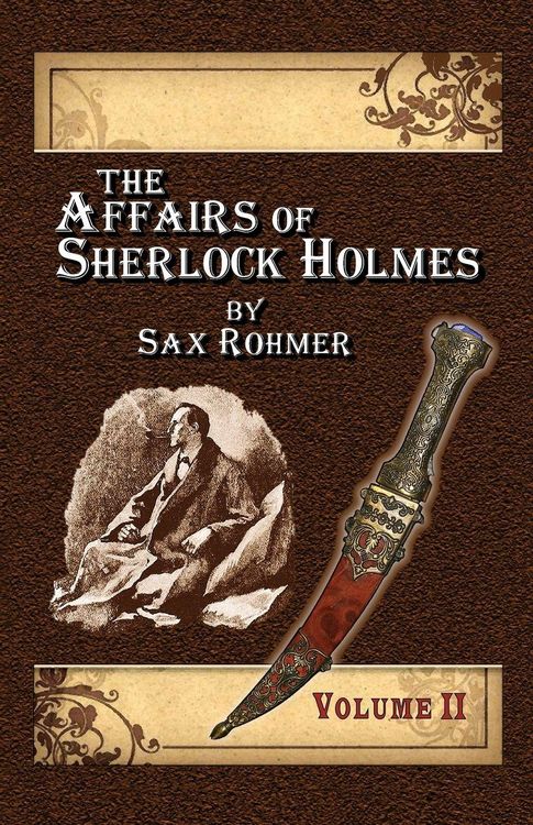 Produktbild: The Affairs of Sherlock Holmes By Sax Rohmer - Volume 2