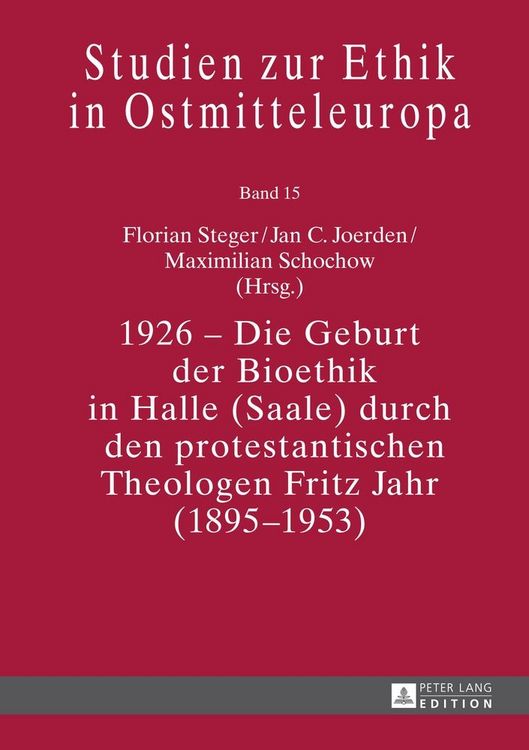 Produktbild: 1926 &ndash; Die Geburt der Bioethik in Halle (Saale) durch den protestantischen Theologen Fritz Jahr (1895&ndash;1953)