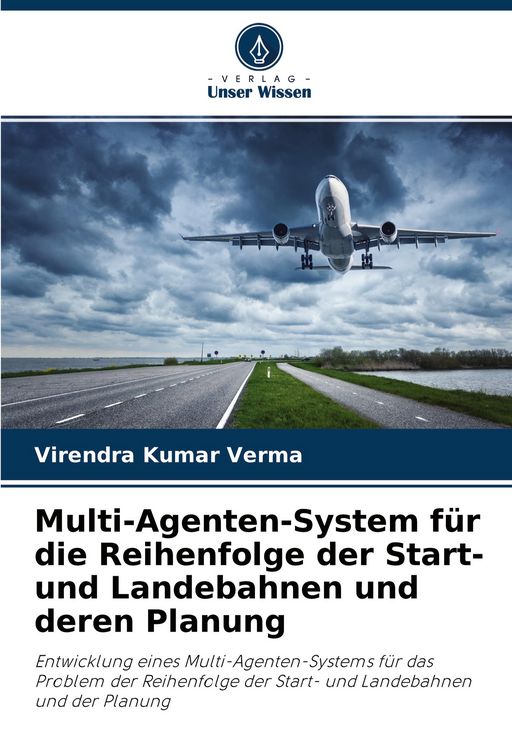 Produktbild: Multi-Agenten-System f&uuml;r die Reihenfolge der Start- und Landebahnen und deren Planung