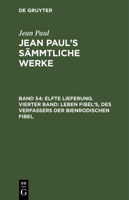 Produktbild: Elfte Lieferung. Vierter Band: Leben Fibel's, des Verfassers der Bienrodischen Fibel