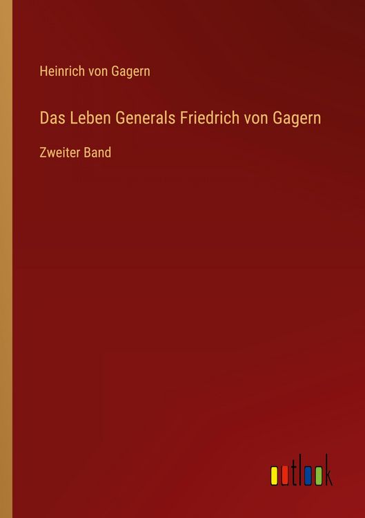 Produktbild: Das Leben Generals Friedrich von Gagern