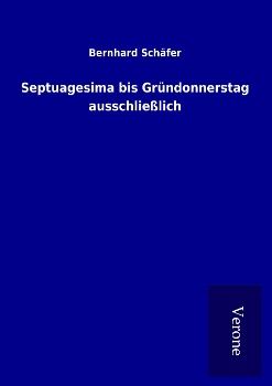 Produktbild: Septuagesima bis Gr&uuml;ndonnerstag ausschlie&szlig;lich