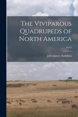 Produktbild: The Viviparous Quadrupeds of North America; Vol 2