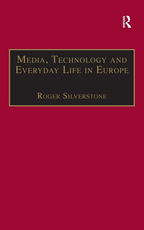 Produktbild: Media, Technology and Everyday Life in Europe