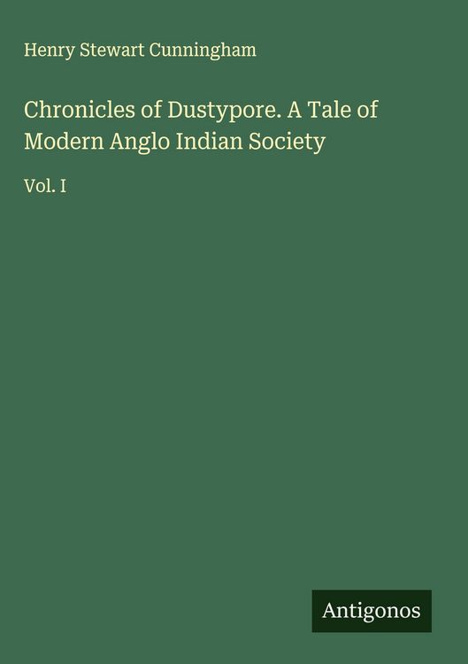 Produktbild: Chronicles of Dustypore. A Tale of Modern Anglo Indian Society
