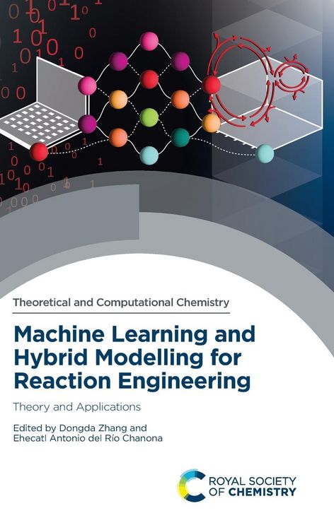 Produktbild: Machine Learning and Hybrid Modelling for Reaction Engineering