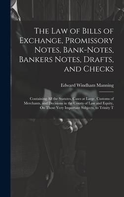 Produktbild: The Law of Bills of Exchange, Promissory Notes, Bank-Notes, Bankers Notes, Drafts, and Checks