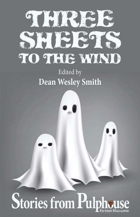 Produktbild: Three Sheets to the Wind: Stories from Pulphouse Fiction Magazine (Pulphouse Books)
