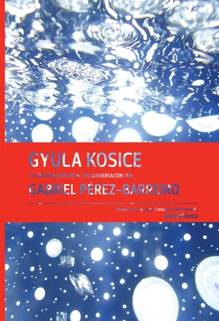 Produktbild: Gyula Kosice in Conversation with Gabriel P&eacute;rez-Barreiro