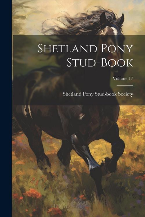 Produktbild: Shetland Pony Stud-book; Volume 17