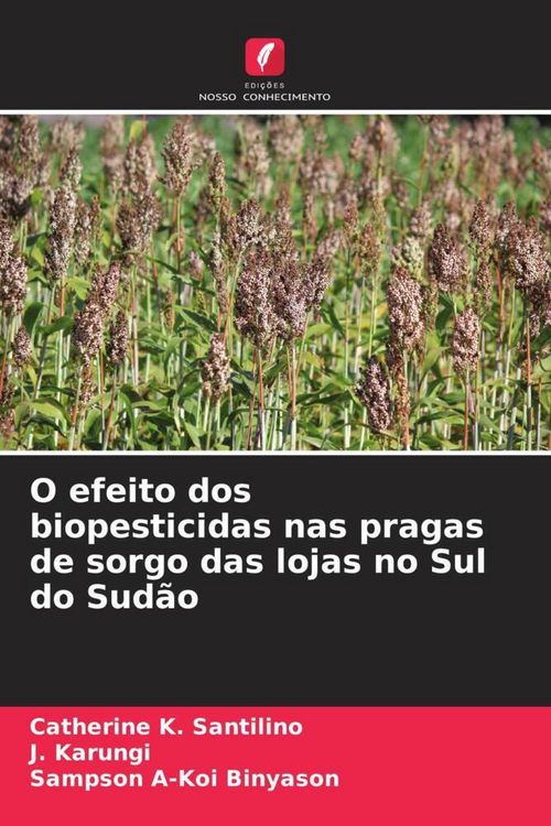 Produktbild: O efeito dos biopesticidas nas pragas de sorgo das lojas no Sul do Sud&atilde;o