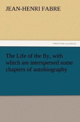 Produktbild: The Life of the fly, with which are interspersed some chapters of autobiography