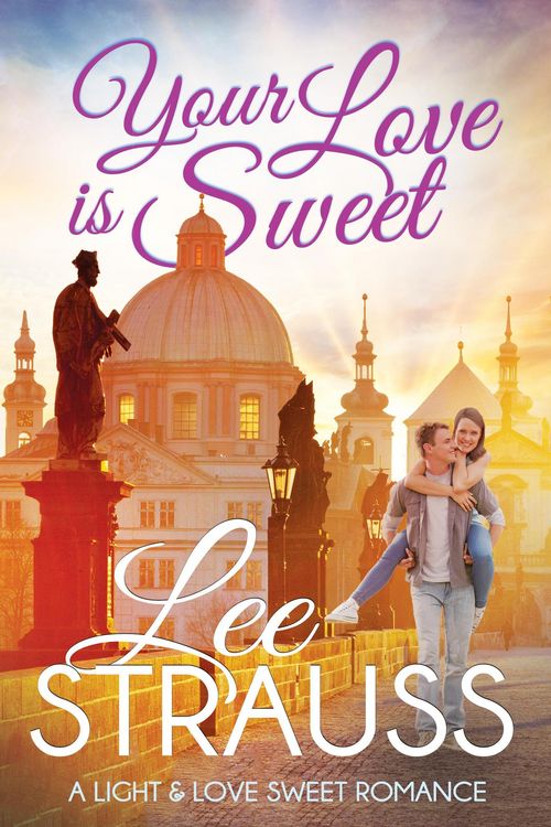 Produktbild: Your Love is Sweet (A Light & Love Sweet Romance, #2)