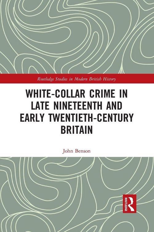 Produktbild: White-Collar Crime in Late Nineteenth and Early Twentieth-Century Britain