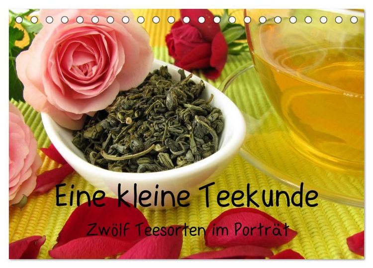 Produktbild: Eine kleine Teekunde - Zw&ouml;lf Teesorten im Portr&auml;t (Tischkalender 2027 DIN A5 quer), CALVENDO Monatskalender