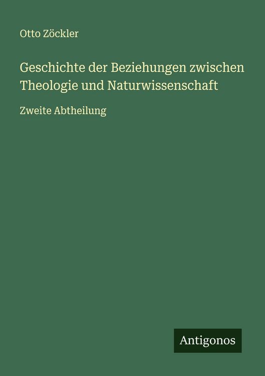 Produktbild: Geschichte der Beziehungen zwischen Theologie und Naturwissenschaft