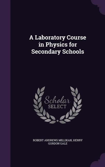 Produktbild: A Laboratory Course in Physics for Secondary Schools