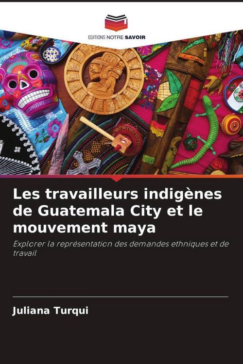 Produktbild: Les travailleurs indig&egrave;nes de Guatemala City et le mouvement maya