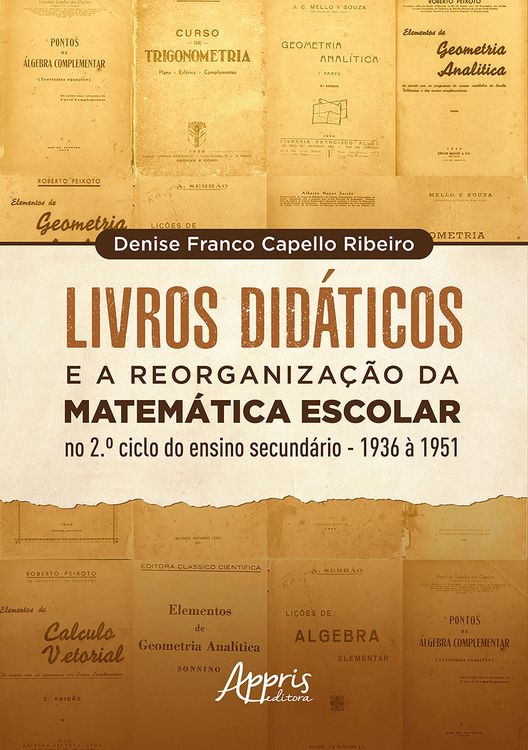 Produktbild: Livros Did&aacute;ticos e a Reorganiza&ccedil;&atilde;o da Matem&aacute;tica Escolar no 2&ordm; Ciclo do Ensino Secund&aacute;rio - 1936 a 1951
