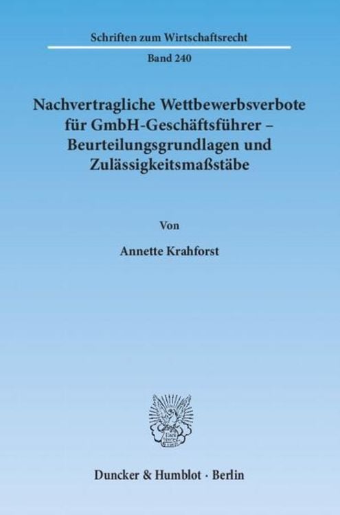 Produktbild: Nachvertragliche Wettbewerbsverbote für GmbH-Geschäftsführer – Beurteilungsgrundlagen und Zulässigkeitsmaßstäbe.