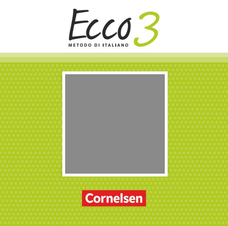 Produktbild: Ecco - Italienisch f&uuml;r Gymnasien - Italienisch als 3. Fremdsprache - Ausgabe 2015 - Band 3