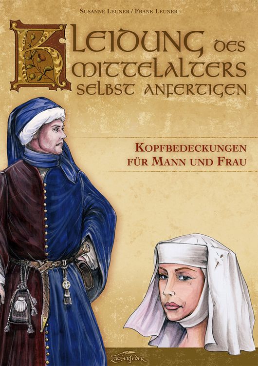 Produktbild: Kleidung des Mittelalters selbst anfertigen - Kopfbedeckungen f&uuml;r Mann und Frau