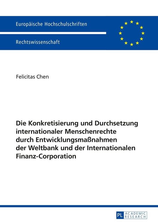Produktbild: Die Konkretisierung und Durchsetzung internationaler Menschenrechte durch Entwicklungsma&szlig;nahmen der Weltbank und der Internationalen Finanz-Corporation