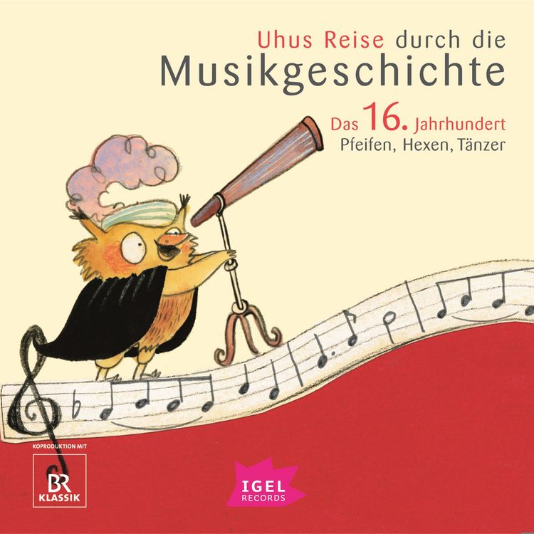 Produktbild: Uhus Reise durch die Musikgeschichte. Das 16. Jahrhundert
