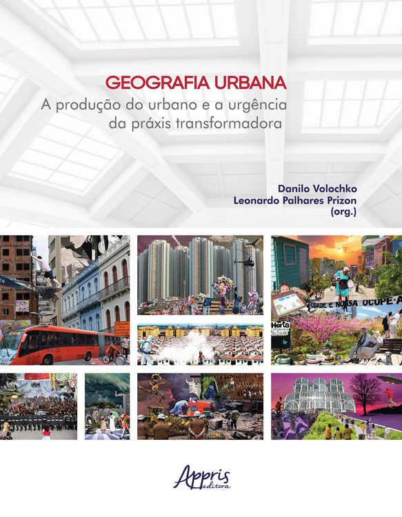 Produktbild: Geografia Urbana: A Produ&ccedil;&atilde;o do Urbano e a Urg&ecirc;ncia da Pr&aacute;xis Transformadora