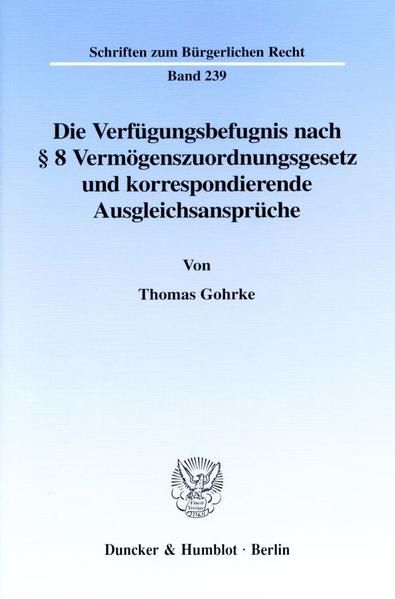 Produktbild: Die Verf&uuml;gungsbefugnis nach &sect; 8 Verm&ouml;genszuordnungsgesetz und korrespondierende Ausgleichsanspr&uuml;che.