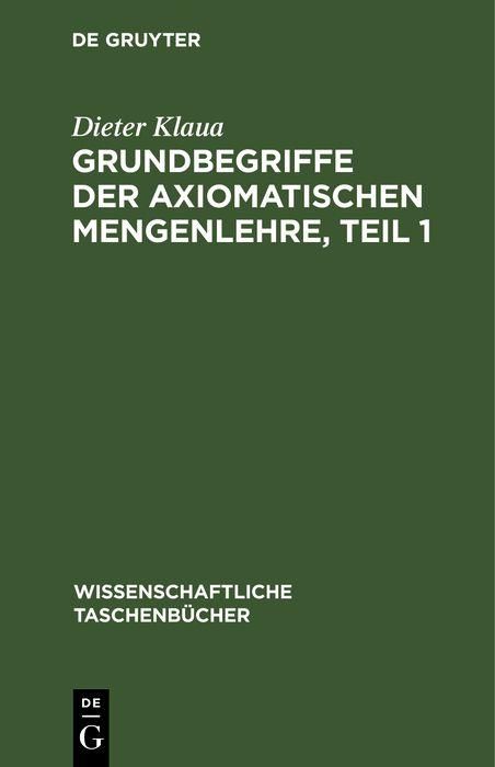 Produktbild: Grundbegriffe der axiomatischen Mengenlehre, Teil 1