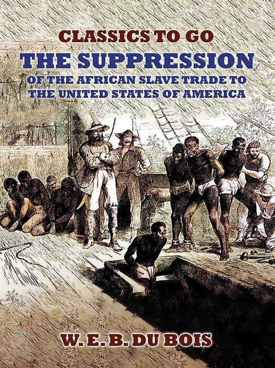 Produktbild: The Suppression Of The African Slave Trade To The United States Of America