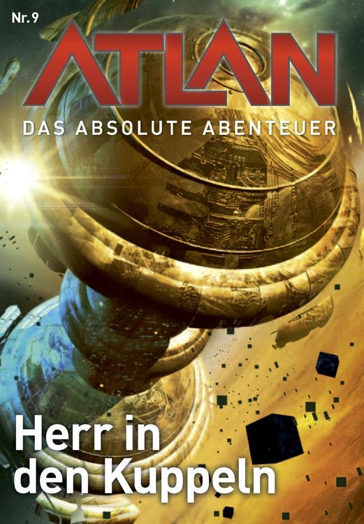Produktbild: Atlan - Das absolute Abenteuer 9: Herr in den Kuppeln