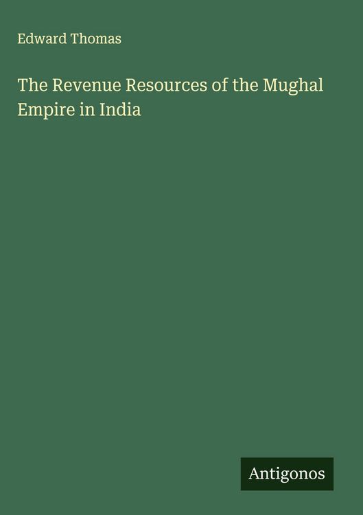 Produktbild: The Revenue Resources of the Mughal Empire in India