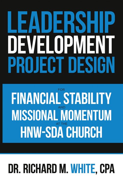 Produktbild: A Leadership Development Project Design for Financial Stability and Missional Momentum at the Hnw-Sda Church