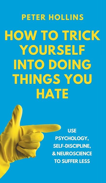 Produktbild: How to Trick Yourself Into Doing Things You Hate