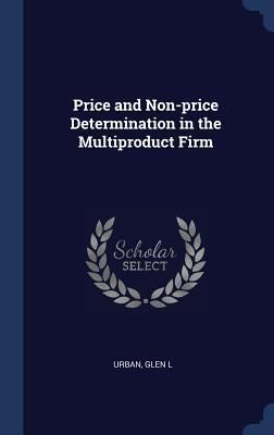 Produktbild: Price and Non-price Determination in the Multiproduct Firm
