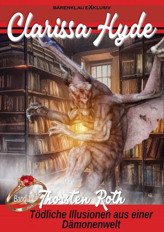 Produktbild: Clarissa Hyde: Band 17 - T&ouml;dliche Illusionen aus einer D&auml;monenwelt