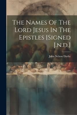 Produktbild: The Names Of The Lord Jesus In The Epistles [signed J.n.d.]