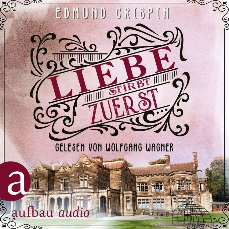 Bild vom Artikel Liebe stirbt zuerst vom Autor Edmund Crispin