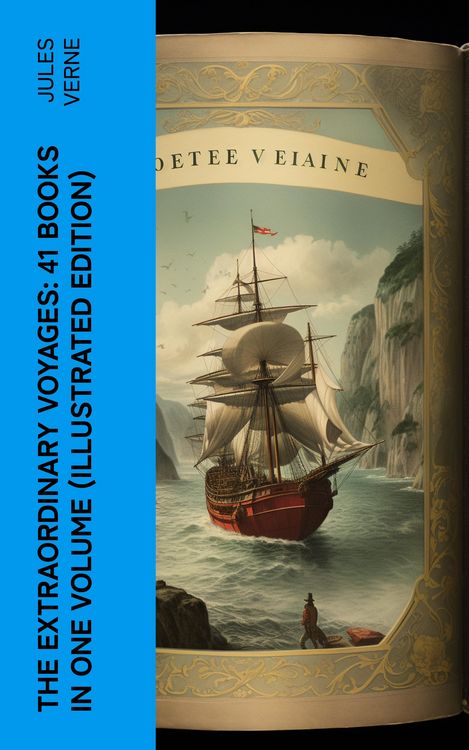 Produktbild: The Extraordinary Voyages: 41 Books in One Volume (Illustrated Edition) (Annotated)
