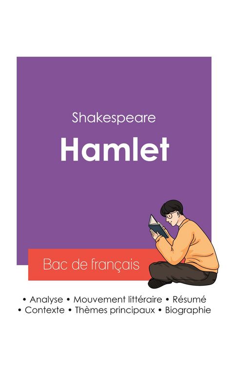 Produktbild: R&eacute;ussir son Bac de fran&ccedil;ais 2027 : Analyse de la pi&egrave;ce Hamlet de Shakespeare