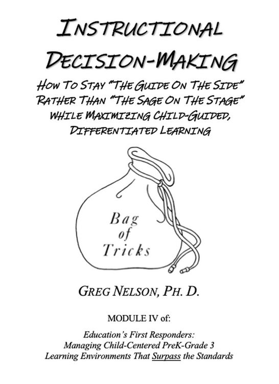 Produktbild: Instructional Decision-Making: How to Stay "The Guide on the Side" Rather Than "The Sage on the Stage" While Maximizing Child-Guided, Differentiated L