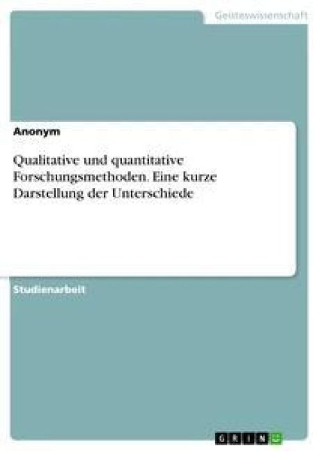 Produktbild: Qualitative und quantitative Forschungsmethoden. Eine kurze Darstellung der Unterschiede